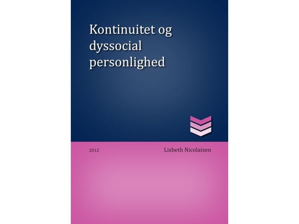 Kontinuitet og dyssosial personlighet | Lisbeth Nicolaisen | Språk: Dansk
