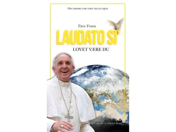 Laudato si – Lovet være du | Pave Frans | Språk: Dansk