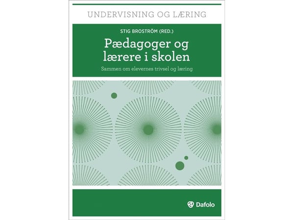 Pædagoger og lærere i skolen | Stig Broström, Carsten Andersen, Trine Ankerstjerne, Ole Christensen, Sara Hannibal, Talita Salqvist Heinel, Andy Hø...