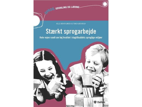 Starkt språkarbete | Helle Iben Bylander och Trine Kjær Krogh | Språk: Danska