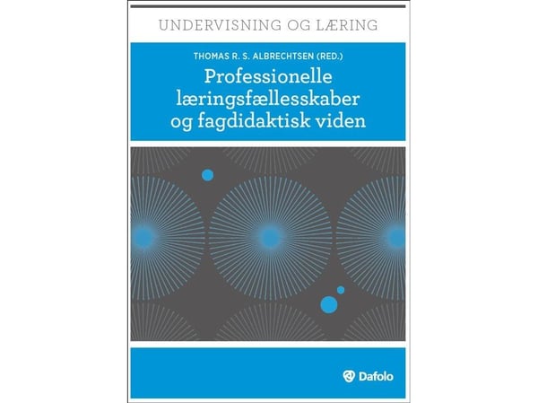 Profesjonelle læringsfellesskap og fagdidaktisk kunnskap | Språk: Dansk