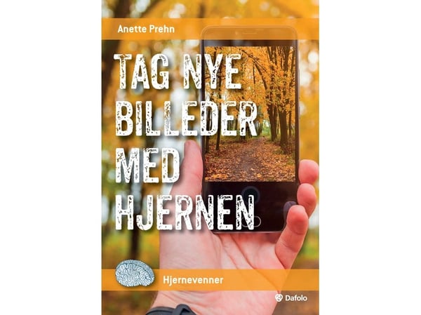 Tag nye billeder med hjernen | Anette Prehn | Språk: Dansk