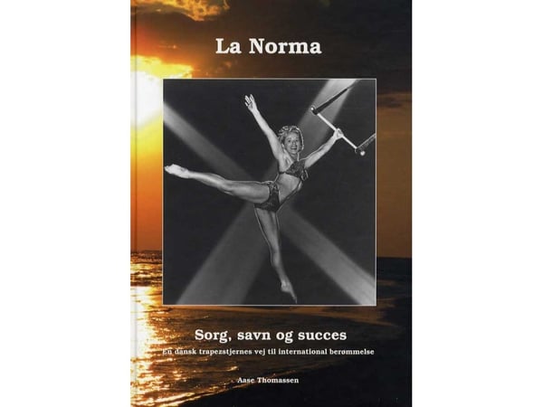 La Norma, sorg savn og suksess | Aase Thomassen | Språk: Dansk