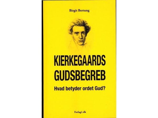 Kierkegaards gudsbegrep – Hva betyr ordet gud? | Birgit Bertung | Språk: Dansk