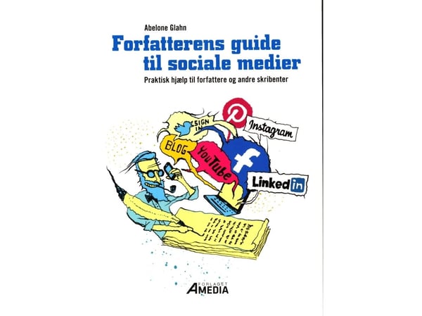 Forfatterens guide til sosiale medier | Abelone Glahn | Språk: Dansk