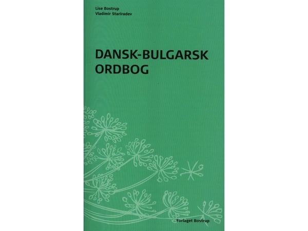 Dansk-bulgarsk ordbok | Lise Bostrup, Vladimir Stariradev | Språk: Dansk