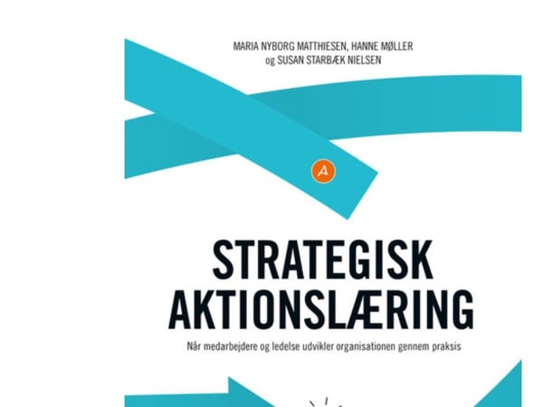 Strategisk aksjonslæring | Maria Nyborg Matthiesen; Susan Starbæk; Hanne Møller | Språk: Dansk