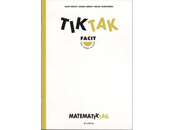 Matematikk-Tak 10. kl. Tik-Tak, Fasitsvar | John Frentz Jonna Høegh Mikael Skånstrøm | Språk: Dansk
