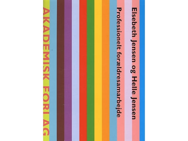 Ammatillinen vanhemmuus | Elsebeth Jensen¤Helle Jensen | Kieli: Tanska