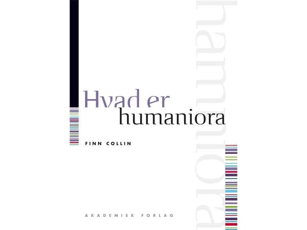Hva er humaniora | Finn Collin | Språk: Dansk