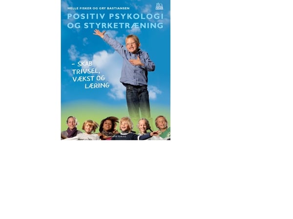 Positiivinen psykologia ja voimaharjoittelu | Gry Bastiansen;Helle Fisker | Kieli: Tanska