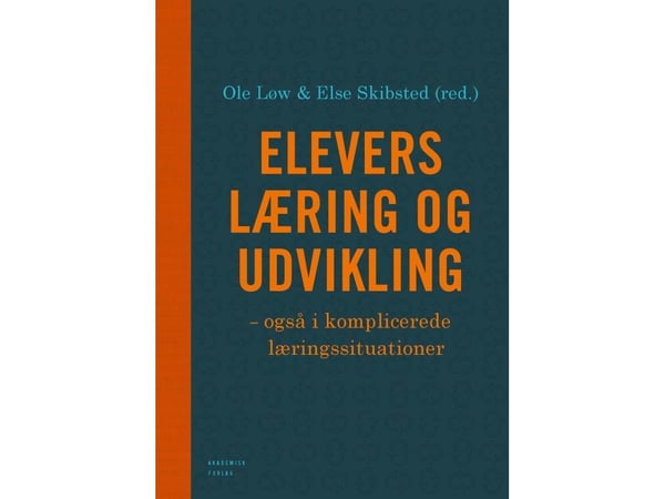 Elevers læring og utvikling - også i kompliserte læringssituasjoner | Ole Løw; Else Skibsted | Språk: Dansk