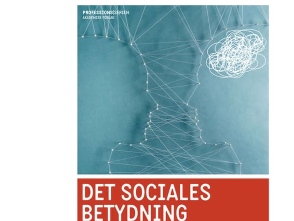 Betydningen av det sosiale for mennesker med psykisk lidelse Benny Lihme | Språk: Dansk