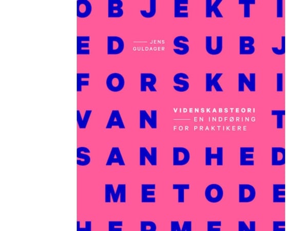 Vitenskapsteori – en innføring for praktikere | Jens Guldager | Språk: Dansk