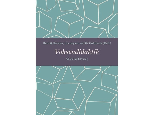 Voksendidaktikk | Ole Goldbech; Henrik Rander; Lis Boysen; Tina Düsterdich | Språk: Dansk