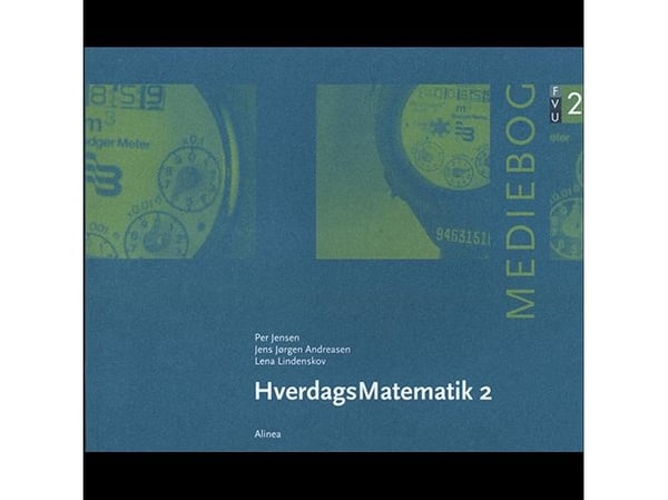 Hverdagsmatematikk 2, FVU mediebok | Per Jensen, Jens Jørgen Andreasen, Lena Lindenskov | Språk: Dansk