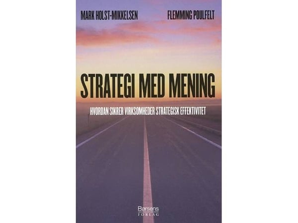 Strategi med mening | Flemming Poulfelt & Mark Holst Mikkelsen | Språk: Danska