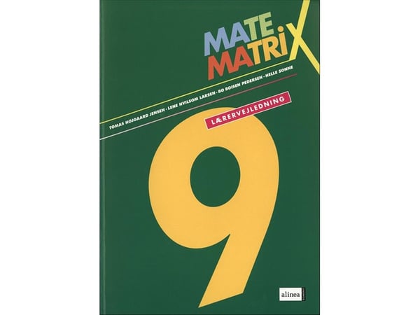 Matematrix 9, opettajan opas | Helle Thorbjørnsen, Bo Boisen Pedersen, Lene Hvilsom Larsen, Tomas Højgård Jensen | Kieli: Tanska Matematrix 9, opettajan opas | Helle Thorbjørnsen, Bo Boisen Pedersen, Lene Hvilsom Larsen, Tomas Højgård Jensen | Kieli: Tanska