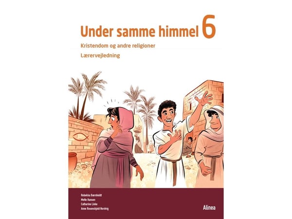 Under samme himmel 6, lærerveiledning | Anne Rosenskjold Nordvig, Catharine Linke, Mette Hansen, Rebekka Bærnholdt | Språk: Dansk