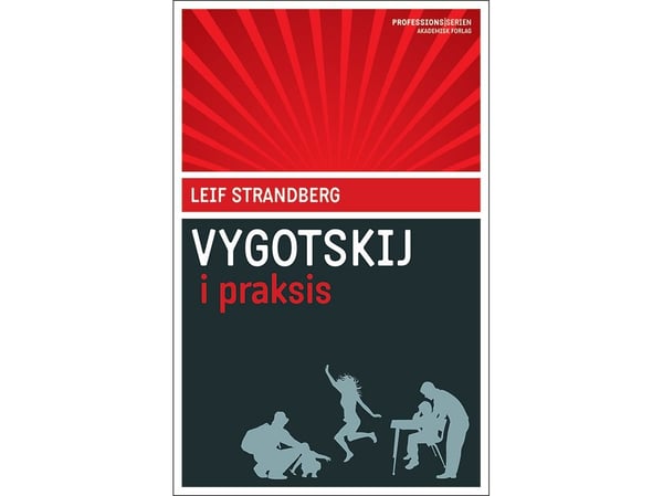 Vygotskij i praksis | Leif Strandberg | Språk: Dansk