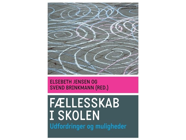 Kouluyhteisö | Elsebeth Jensen, Svend Brinkmann | Kieli: Tanska