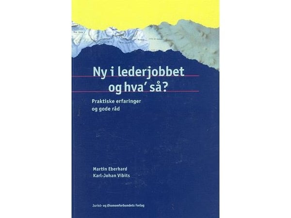 Ny i lederjobbet – og hva så? | Martin Eberhard og Karl-Johan Vibits | Språk: Dansk