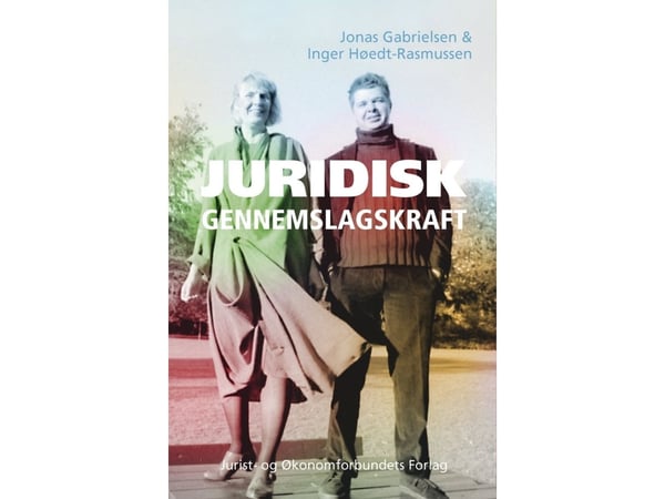 Juridisk gjennomslagskraft | Jonas Gabrielsen og Inger Høedt-Rasmussen | Språk: Dansk
