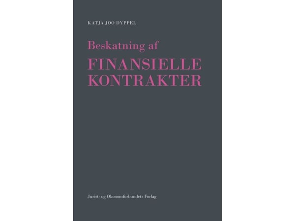 Beskattning av finansiella avtal | Katja Joo Dyppel | Språk: Danska