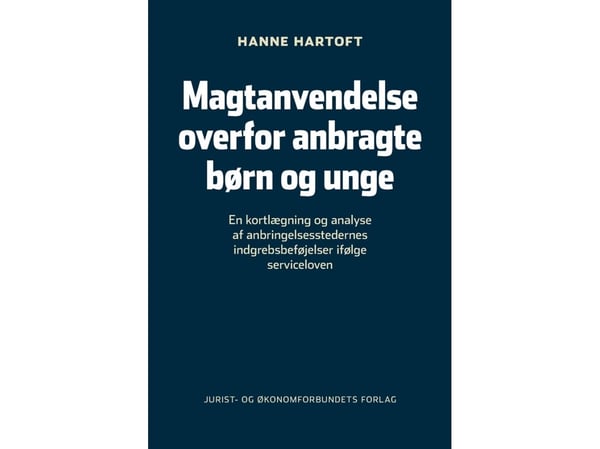Maktanvendelse overfor plasserte barn og unge | Hanne Hartoft | Språk: Dansk
