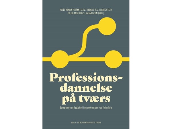 Yrkesdannelse på tvers | Hans Henrik Hjermitslev, Thomas Rohde Skovdal Albrechtsen & Bo Morthorst Rasmussen | Språk: Dansk