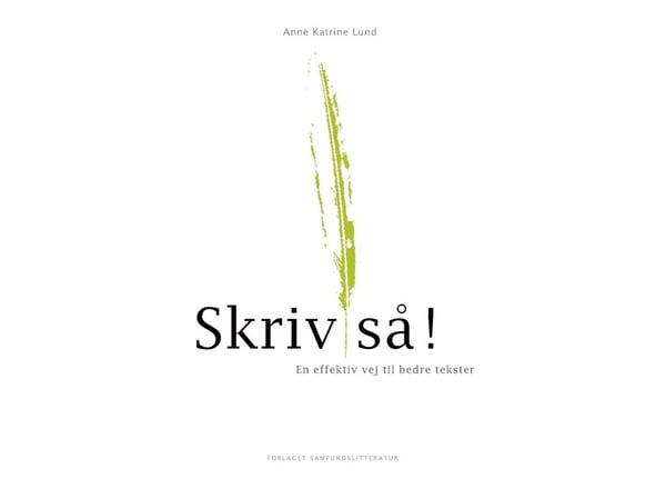 Skriv så! | Anne Katrine Lund | Språk: Dansk