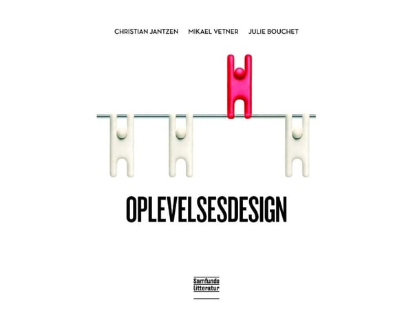 Opplevelsesdesign | Christian Jantzen, Mikael Vetner og Julie Bouchet | Språk: Dansk