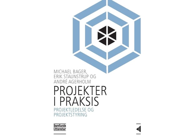 Prosjekter i praksis | Michael Bager, Erik Staunstrup og André Agerholm | Språk: Dansk