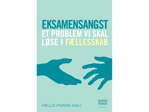 Eksamensangst | Helle Hvass (red.) | Språk: Dansk Eksamensangst | Helle Hvass (red.) | Språk: Dansk