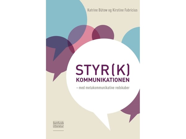 Styrk kommunikasjonen | Katrine Bütow og Kirstine Fabricius | Språk: Dansk