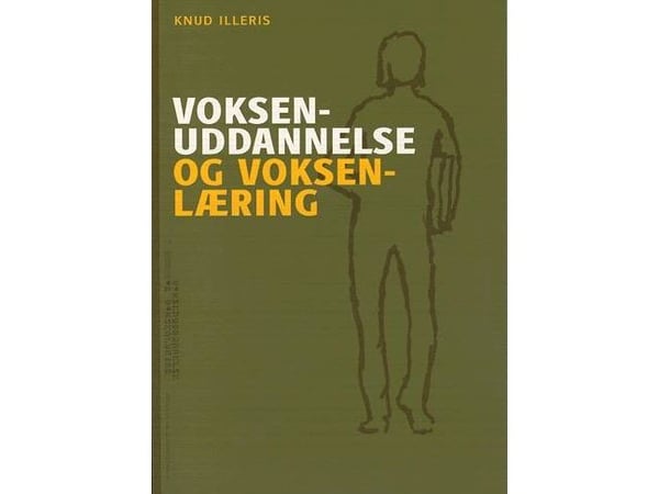 Voksenuddannelse og voksenlæring | Knud Illeris | Kieli: Tanska