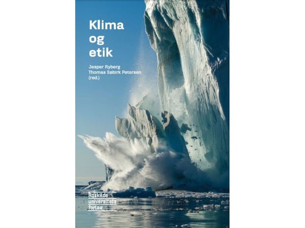 Klima og etikk | Thomas Søbirk og Jesper Ryberg (red.) | Språk: Dansk