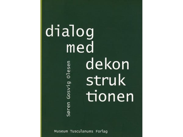 Dialog med dekonstruksjonen | Søren Gosvig Olesen | Språk: Dansk