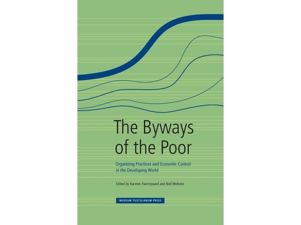 The Byways of the Poor | Karsten Paerregaard, Neil Webster | Kieli: Englanti The Byways of the Poor | Karsten Paerregaard, Neil Webster | Kieli: Englanti