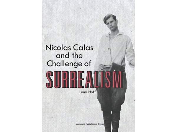 Nicolas Calas and the Challenge of Surrealism | Lena Hoff | Språk: Dansk