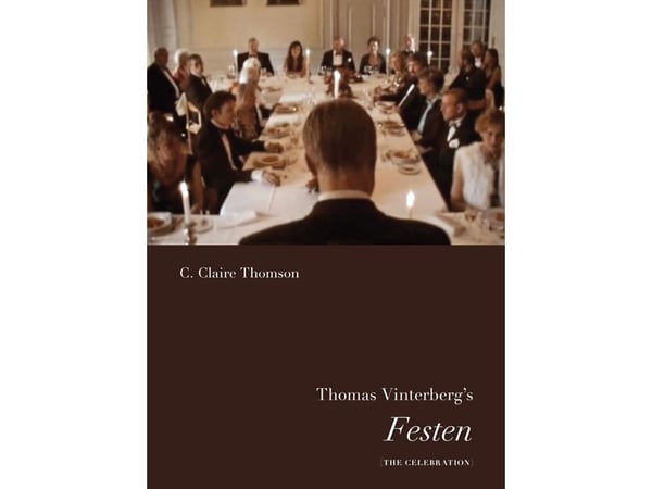 Thomas Vinterbergs Festen (The Celebration) | C. Claire Thomson | Språk: Dansk