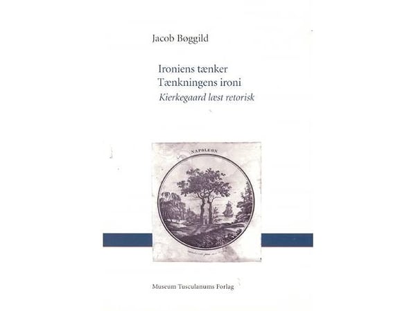 Ironiens tenker – tankens ironi | Jacob Bøggild | Språk: Dansk