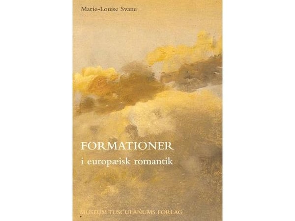 Formations i europeisk romantik | Marie-Louise Svane | Språk: Danska