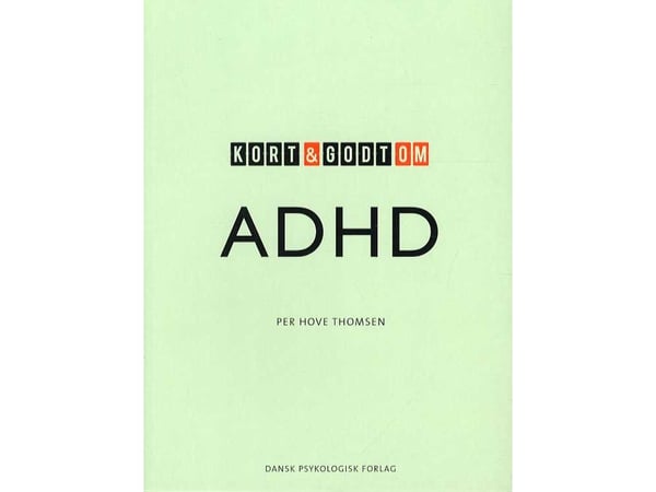 Kort og godt om ADHD | Per Hove Thomsen | Språk: Dansk