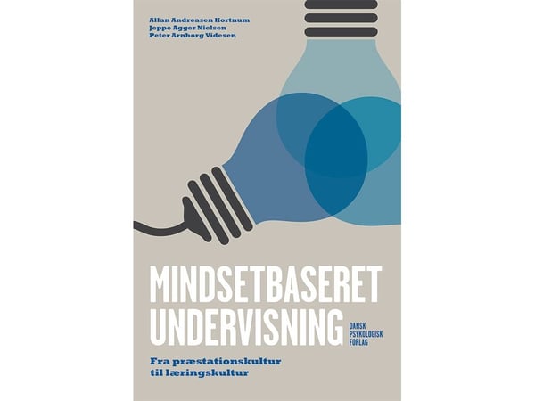 Mindsetbasert undervisning | Allan Andreasen Kortnum, Jeppe Agger Nielsen, Peter Arnborg Videsen | Språk: Dansk