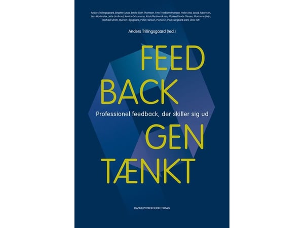 Feedback gjen-tenkt | Anders Trillingsgaard (red.), Birgitte Kurup, Emilie Sloth Thomsen, Finn Thorbjørn Hansen, Helle Alrø, Henrik Adler, Jacob Al...