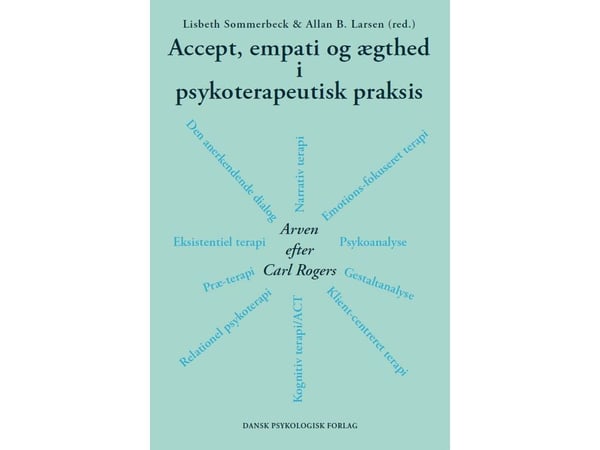 Aksept, empati og ekthet i psykoterapeutisk praksis | Lisbeth Sommerbeck (red.), Allan Becker Larsen (red.), Allan Holmgren, Karen Vibeke Mortensen... Aksept, empati og ekthet i psykoterapeutisk praksis | Lisbeth Sommerbeck (red.), Allan Becker Larsen (red.), Allan Holmgren, Karen Vibeke Mortensen...