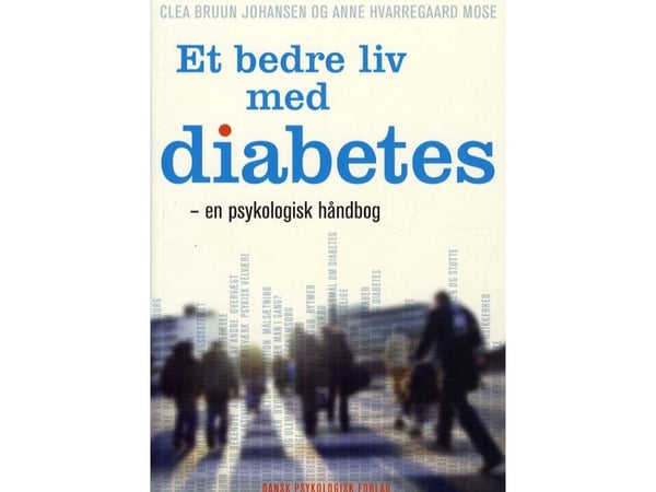 Et bedre liv med diabetes | Clea Bruun Johansen, Anne Hvarregaard Mose | Språk: Dansk
