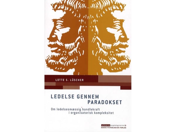 Ledelse gjennom paradokset | Lotte S. Lüscher | Språk: Dansk
