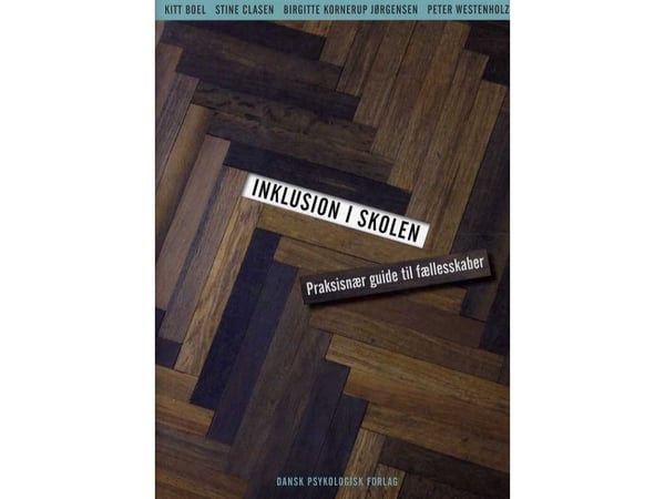 Inkludering i skolen | Kitt Boel, Stine Clasen, Birgitte Kornerup Jørgensen, Peter Westenholz | Språk: Dansk